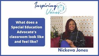 What does a Special Education Advocate's classroom look like and feel like? feat. Nickeva Jones