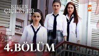 Kırgın Çiçekler 4. Bölüm - atv