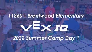 11860 Brentwood Robotics 2022 VEX IQ Summer Camp - Day 1