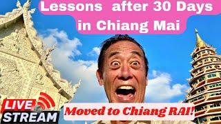 Lessons Learned After 30 Days in Chiang Mai, Thailand!  Just moved to Chiang RAI!