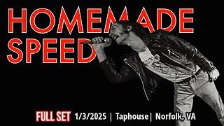 2025-01.03 Homemade Speed @ the Taphouse (Norfolk, VA) | [FULL SET]