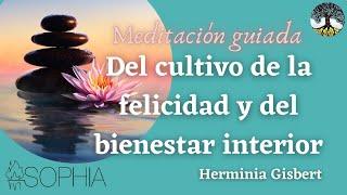 Meditación guiada del cultivo de la felicidad y del bienestar interior