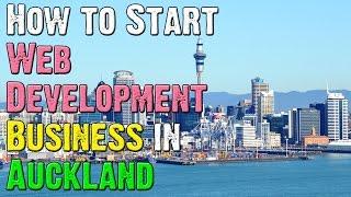 How to Start Web Development Business in Auckland, NZ