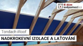 021# Nadkrokevní izolace Tondach iRoof a laťování | e4 dům svépomocí