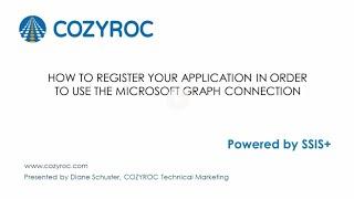 Register an application to use Microsoft Graph connection for SharePoint. COZYROC #SSIS components