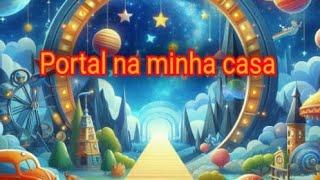 eu entrei no portal estranho de casa!!!