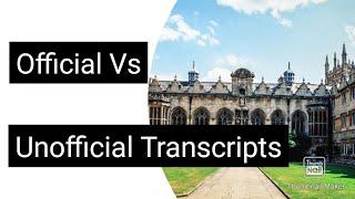 Transcripts explained | Official Transcripts Vs Unofficial Transcripts