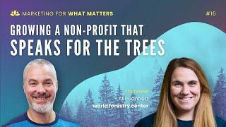 016 | World Forestry Center: Growing a Non-Profit That Speaks for the Trees