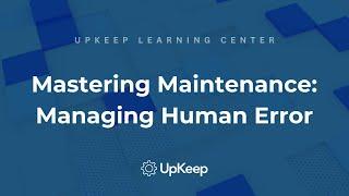 Three Types of Issues in Maintenance: Skill-Based, Rule-Based, & Knowledge-Based Errors