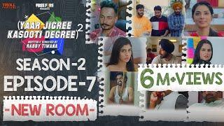 Yaar Jigree Kasooti Degree Season 2 | Episode 7 - NEW ROOM | Latest Punjabi Web Series 2020