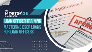 Loan Officer Training - 03/06/2025 - Mastering DSCR Loans for Loan Officers