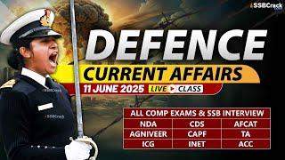 Defence Current Affairs 11 June 2025 |  For NDA CDS AFCAT SSB Interview