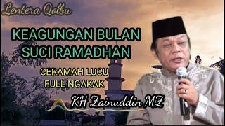 KEAGUNGAN BULAN SUCI RAMADHAN, CERAMAH LUCU, NGAKAK | KH ZAINUDDIN MZ