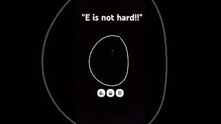 "E is not hard!!" 