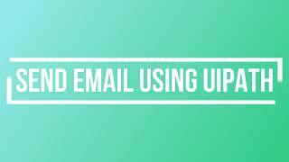 Send Email using UiPath - Part 1-Sinhala