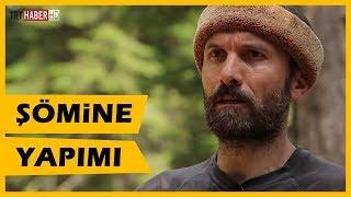 Şömine Yapımı - DOĞADAKİ ADAM (Serdar Kılıç)