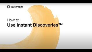 How to Use Instant Discoveries™