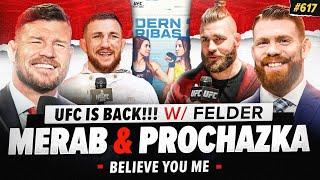 BELIEVE YOU ME Podcast: 617: UFC Is Back!!! Ft. Paul Felder, Jiří Procházka & Merab Dvalishvili