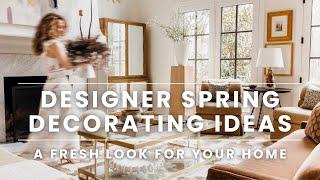 Designer Spring Decorating Tips | A Fresh Look for Your Home