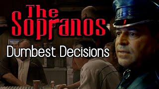 The DUMBEST Decisions in The Sopranos