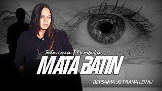 CARA MEMBUKA MATA BATIN.......!!! "KI PRANA LEWU"