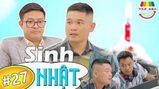 [Tập 27] SINH NHẬT ĐÁNG NHỚ | TẠP HÓA CƯỜI MÙA 3 | THÁI SƠN x CƯỜNG CÁ