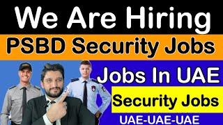 PSBD security guard jobs | UAE Security Jobs Walk In Interviews | ASSD security guard jobs | JOBS