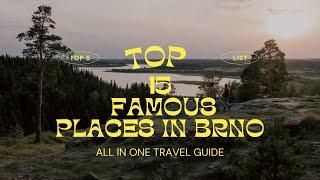 Top 15 famous places to visit in Brno, Czech republic