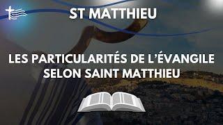 La particularité de l'Évangile selon Saint Matthieu