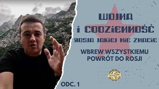 Wojna i codzienność: Rosja jakiej nie znacie. Wbrew wszystkiemu: Powrót do Rosji (odc.1)