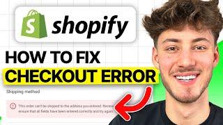 How To Fix Checkout Error on Shopify (2025 Updated List)