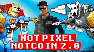 NOT PIXEL - NOTCOIN 2.0? I 600$ НА АККАУНТ? I ОФИЦИАЛЬНЫЙ ЗАПУСК!