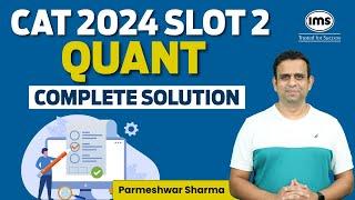 CAT 2024 Slot 2 Quant Solution | CAT 2024 Slot 2 Solved Paper | CAT 2024 Answer Key | Parmeshwar Sir