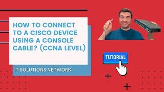 How to connect to a Cisco device using a console cable? (CCNA level)