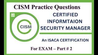 CISM Live Exam | CISM Practice Questions - Part 2 | Certified Information Security Manager Practice