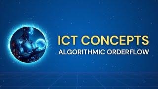 Algorithmic Signatures You Need To Know As An ICT Trader 