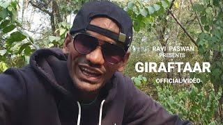 RAVI PASWAN - GIRAFTAAR (OFFICIAL MUSIC VIDEO) RAP SONG 2021 - PROD BY PYARO BEATS