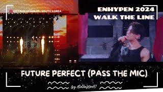 Future Perfect (Pass the Mic) - ENHYPEN WALK THE LINE GOYANG FANCAM LIVE PERFORMANCE