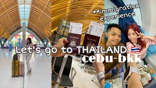 Let's go to THAILAND  (cebu-bkk), our IMMIGRATION experience, INTERNATIONAL travel guide & tips ️