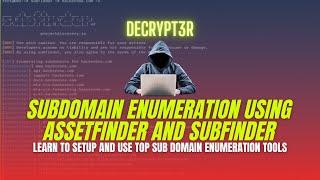 Subdomain Enumeration using AssetFinder & SubFinder | Setup & Installation | Decrypt3r