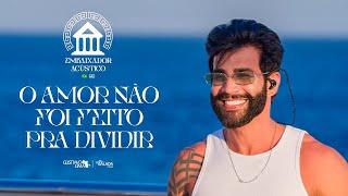 Gusttavo Lima - O Amor Não Foi Feito Pra Dividir (Embaixador Acústico in Greece)