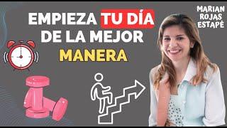 Mañanas de Éxito: Cómo Establecer Rutinas Matutinas para Alcanzar tus Metas || Marian Rojas Estapè