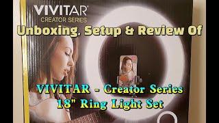 VIVITAR - Creator Series 18 Inch Ring Light Set | Unboxing | Setup | Review