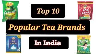 Top 10 popular #tea #brands  in India || भारत के 10 लोकप्रीय चाय  ब्रँड#2022