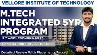 VIT M.Tech Integrated 5-Year Degree–Is It Worth It? Vellore Institute of Technology|No Entrance Exam