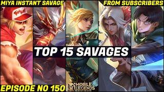 Mobile Legends TOP 15 SAVAGE Moments Episode 150- FULL HD