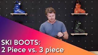 Ski Boots: 2 piece vs. 3 piece boots