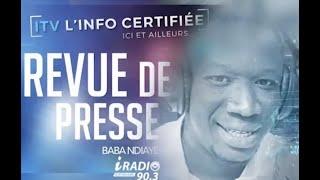 REVUE DE PRESSE IRADIO DU LUNDI 24 AOUT AVEC BABA NDIAYE