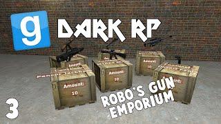 Gmod Dark RP | RoboKast's Gun Emporium (Gun Dealer) | EP 3