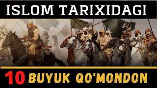 ISLOM TARIXIDAGI 10 BUYUK QO'MONDON